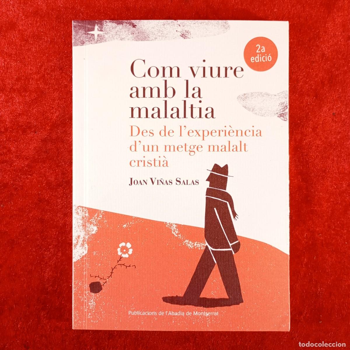 Libros de segunda mano: COM VIURE AMB LA MALALTIA - DES DE L'EXPERI&Egrave;NCIA D'UN METGE MALALT CRISTI&Agrave; - JOAN VI&Ntilde;AS SALAS / 3776