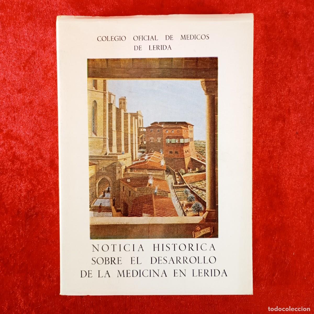 Libros de segunda mano: NOTICIA HISTORICA SOBRE EL DESARROLLO DE LA MEDICINA EN L&Eacute;RIDA - COLEGIO OFICIAL DE M&Eacute;DICOS / 3781