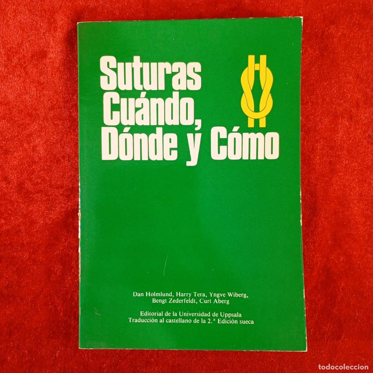 Libros de segunda mano: SUTURAS - CU&Aacute;NDO, D&Oacute;NDE Y C&Oacute;MO - DAN HOLMLUND, HARRY TERA, YNGVE WIBERG, BENGT ZEDERFELDT / 3792