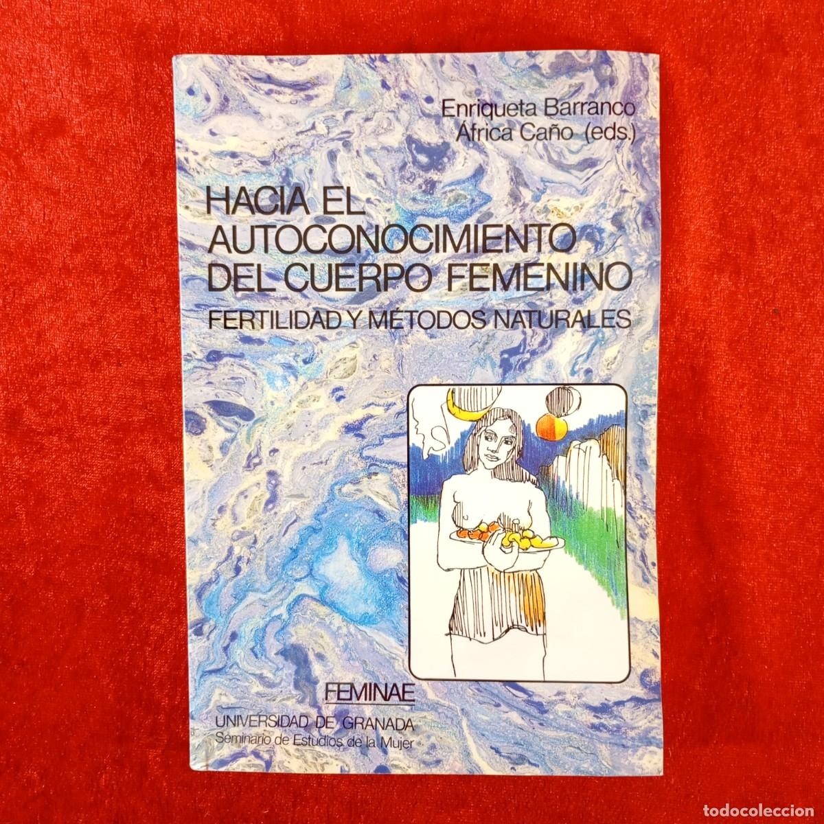 Libros de segunda mano: HACIA EL AUTOCONOCIMIENTO DEL CUERPO FEMENINO - FERTILIDAD Y M&Eacute;TODOS NATURALES - ENRIQUETA / 3814