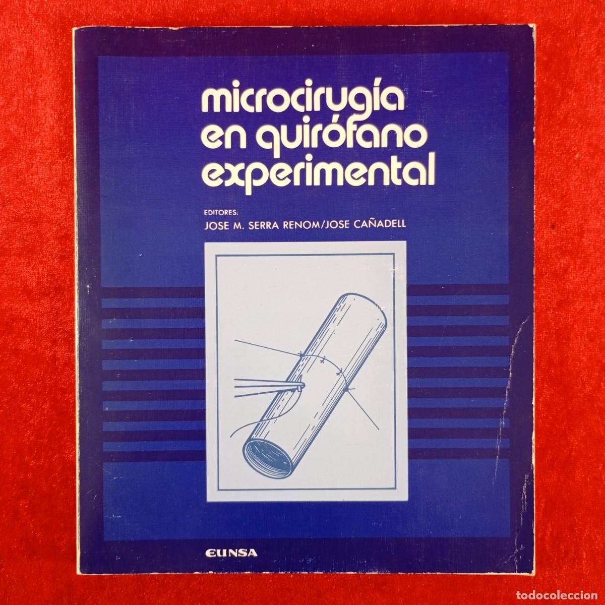Libros de segunda mano: MICROCIRUG&Iacute;A EN QUIR&Oacute;FANO EXPERIMENTAL - JOSE M. SERRA RENOM - JOSE CA&Ntilde;ADELL - EUNSA / 3820