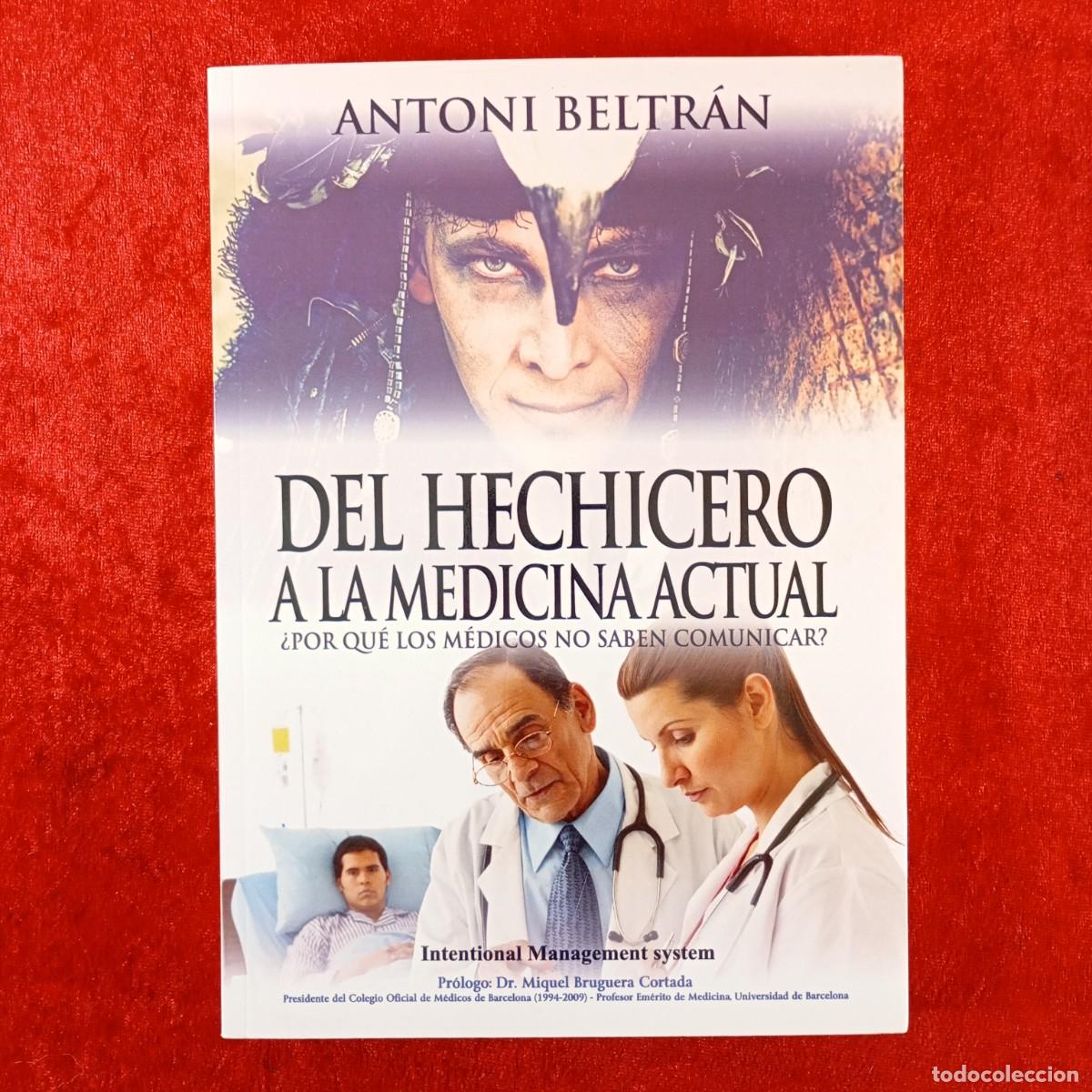 Libros de segunda mano: DEL HECHICERO A LA MEDICINA ACTUAL - &iquest;POR QU&Eacute; LOS M&Eacute;DICOS NO SABEN COMUNICAR? ANTONI BELTR&Aacute;N / 3828
