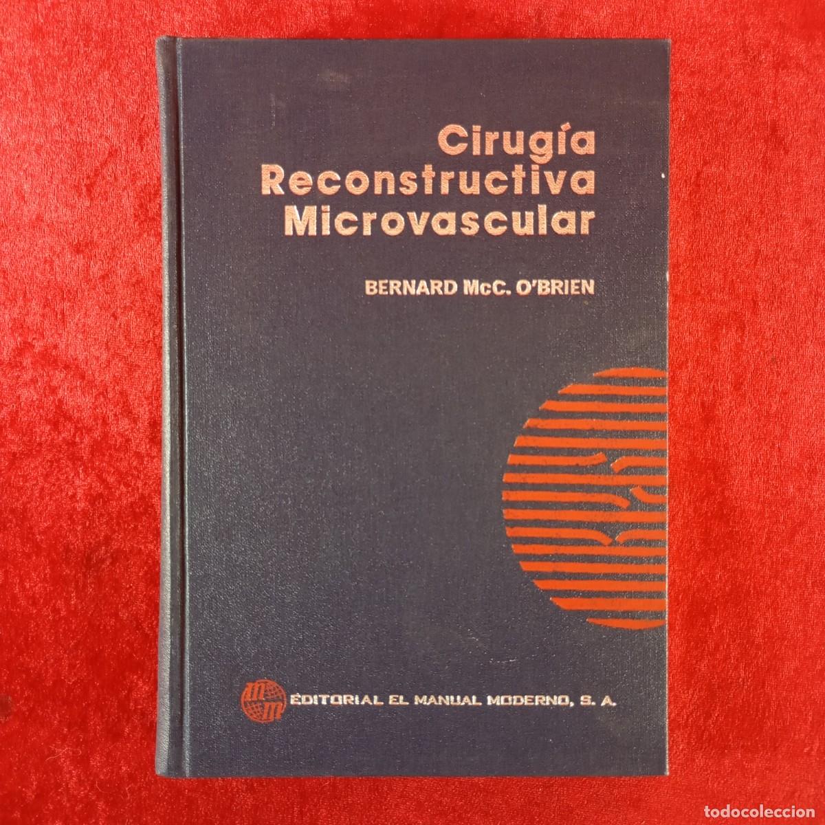 Libros de segunda mano: CIRUG&Iacute;A RECONSTRUCTIVA MICROVASCULAR - BERNARD MC C. O'BRIEN - EDITORIAL EL MANUAL MODERNO / 3830