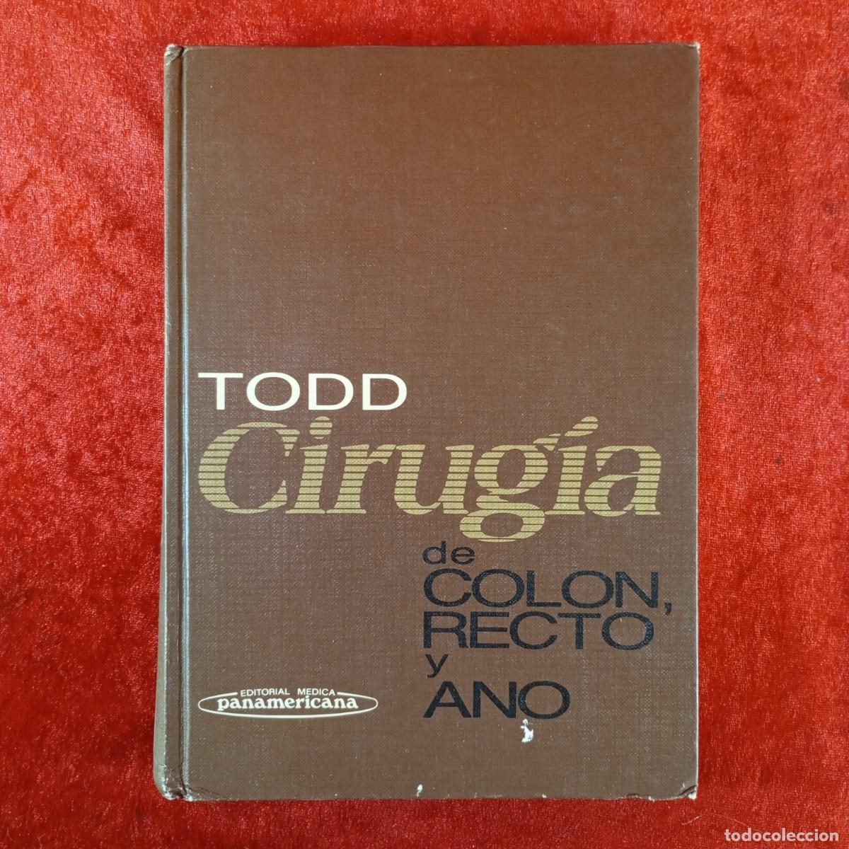 Libros de segunda mano: CIRUG&Iacute;A DE COLON, RECTO Y ANO - TODD - EDITORIAL MEDICA PANAMERICANA / 3831