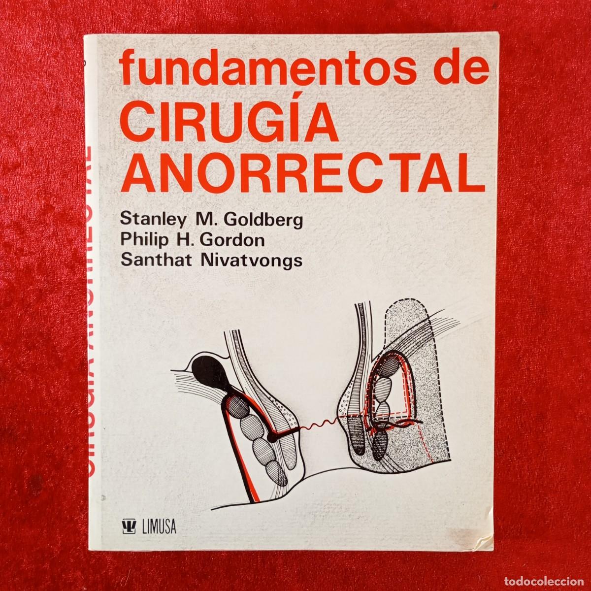 Libros de segunda mano: FUNDAMENTOS DE CIRUG&Iacute;A ANORRECTAL - STANLEY M GOLDBERG - PHILIP H GORDON - SANTHAT NIVATVONGS / 3833