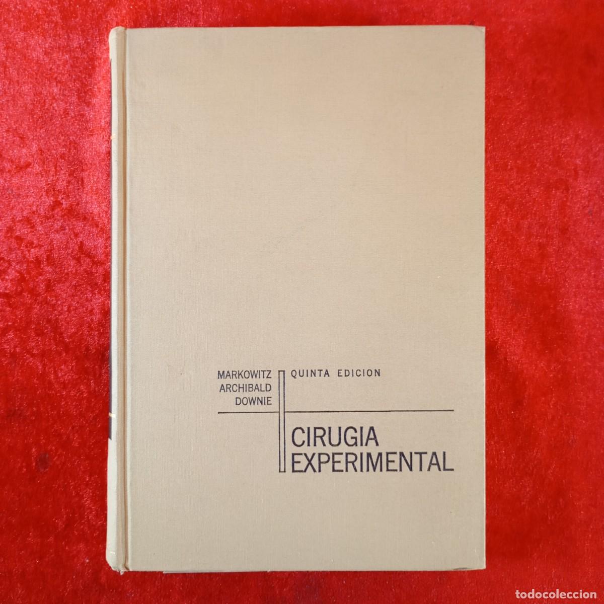 Libros de segunda mano: CIRUG&Iacute;A EXPERIMENTAL - MARKOWITZ ARCHIBALD DOWNIE - QUINTA EDICI&Oacute;N / 3834