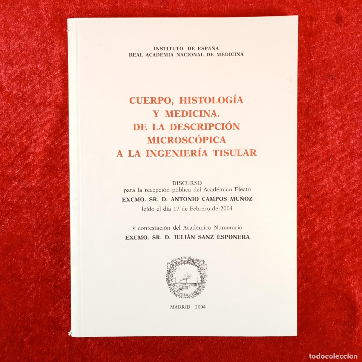 Libros de segunda mano: CUERPO, HISTOLOG&Iacute;A Y MEDICINA. DE LA DESCRIPCI&Oacute;N MICROSC&Oacute;PICA A LA INGENIER&Iacute;A TISULAR - 2004 / 3841
