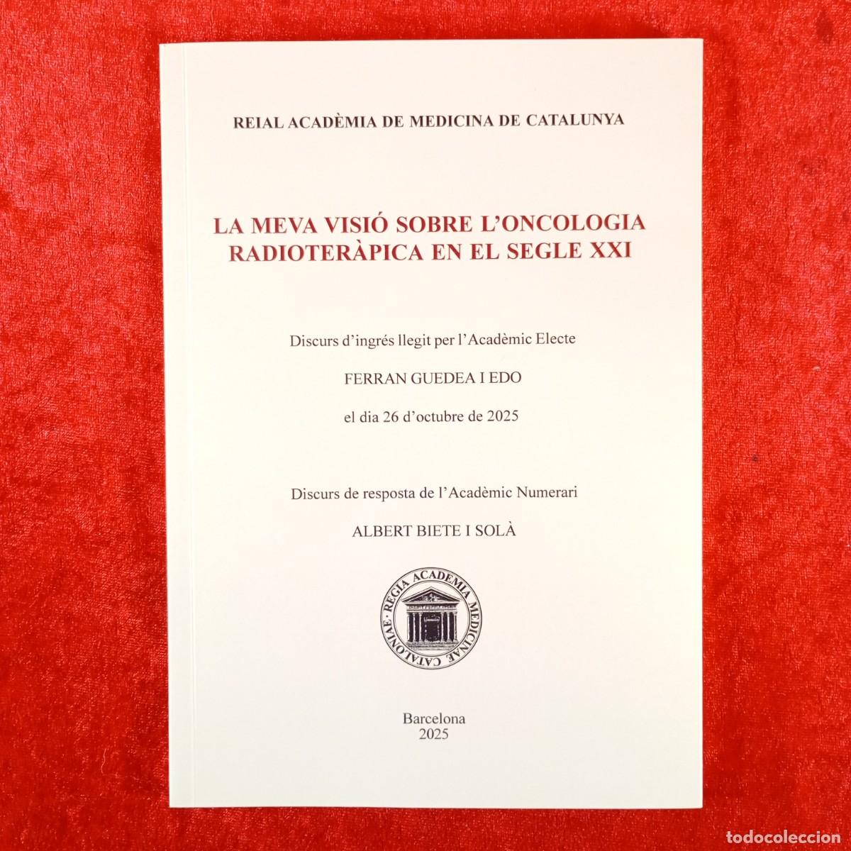Libros de segunda mano: LA MEVA VISI&Oacute; SOBRE L'ONCOLOGIA RADIOTER&Agrave;PICA EN EL SEGLE XXI - FERRAN GUEDEA I EDO - 2025 / 3850