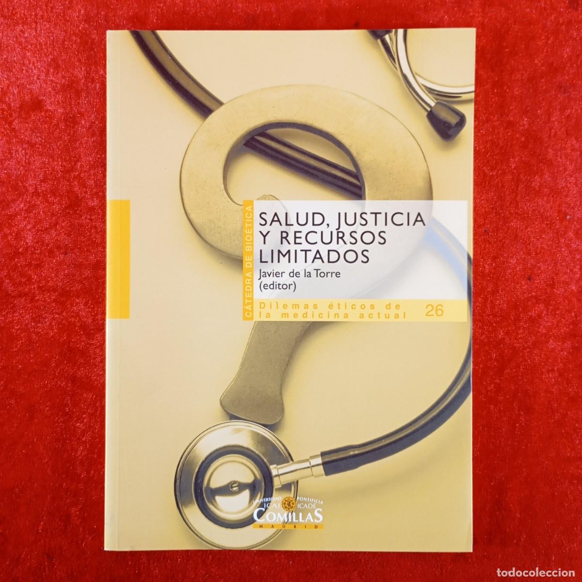 Libros de segunda mano: SALUD, JUSTICIA Y RECURSOS LIMITADOS - JAVIER DE LA TORRE - C&Aacute;TEDRA DE BIO&Eacute;TICA - COMILLAS / 3855