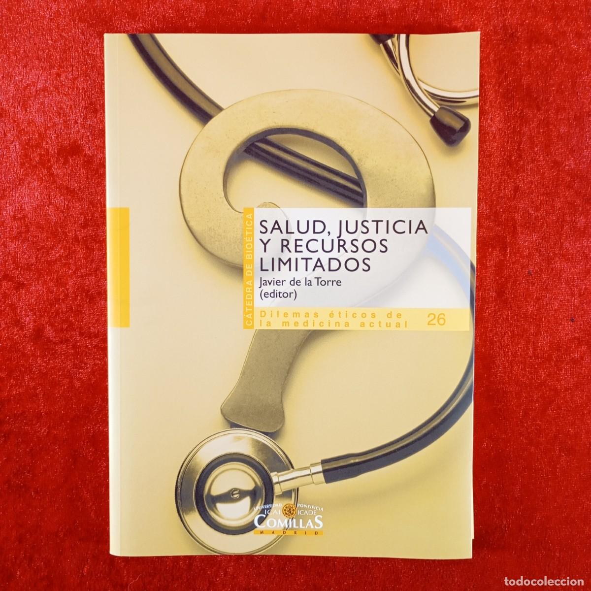 Libros de segunda mano: SALUD, JUSTICIA Y RECURSOS LIMITADOS - JAVIER DE LA TORRE - C&Aacute;TEDRA DE BIO&Eacute;TICA - COMILLAS / 3856