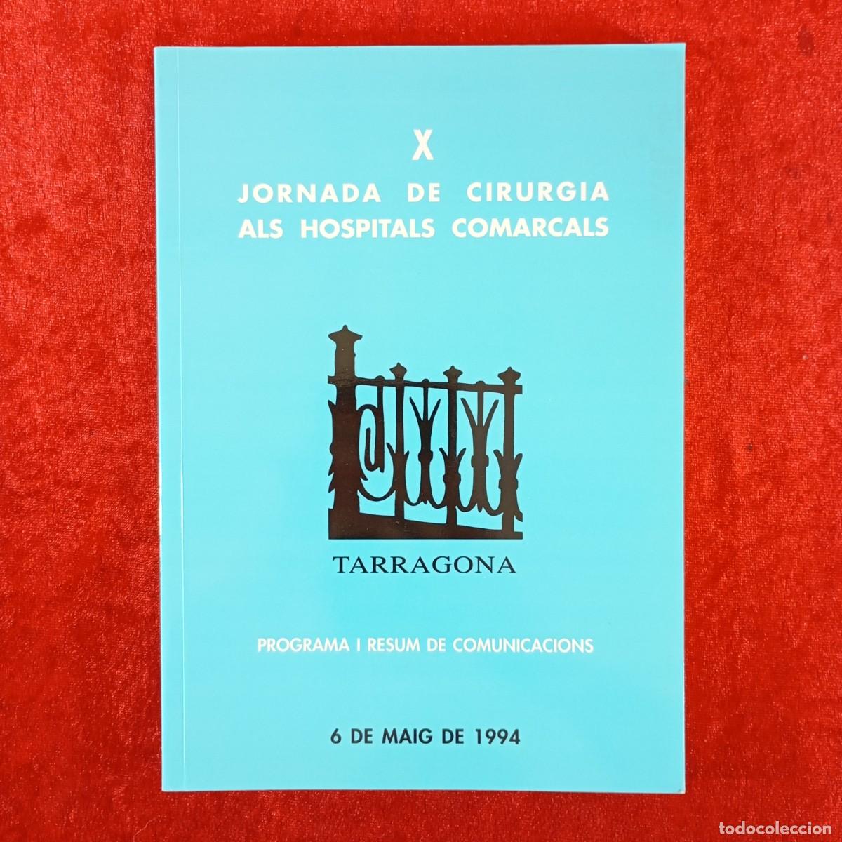 Libros de segunda mano: X JORNADA DE CIRUGIA ALS HOSPITALS COMARCALS - TARRAGONJA - 1994 - PROGRAMA I COMUNICACIONS / 3858