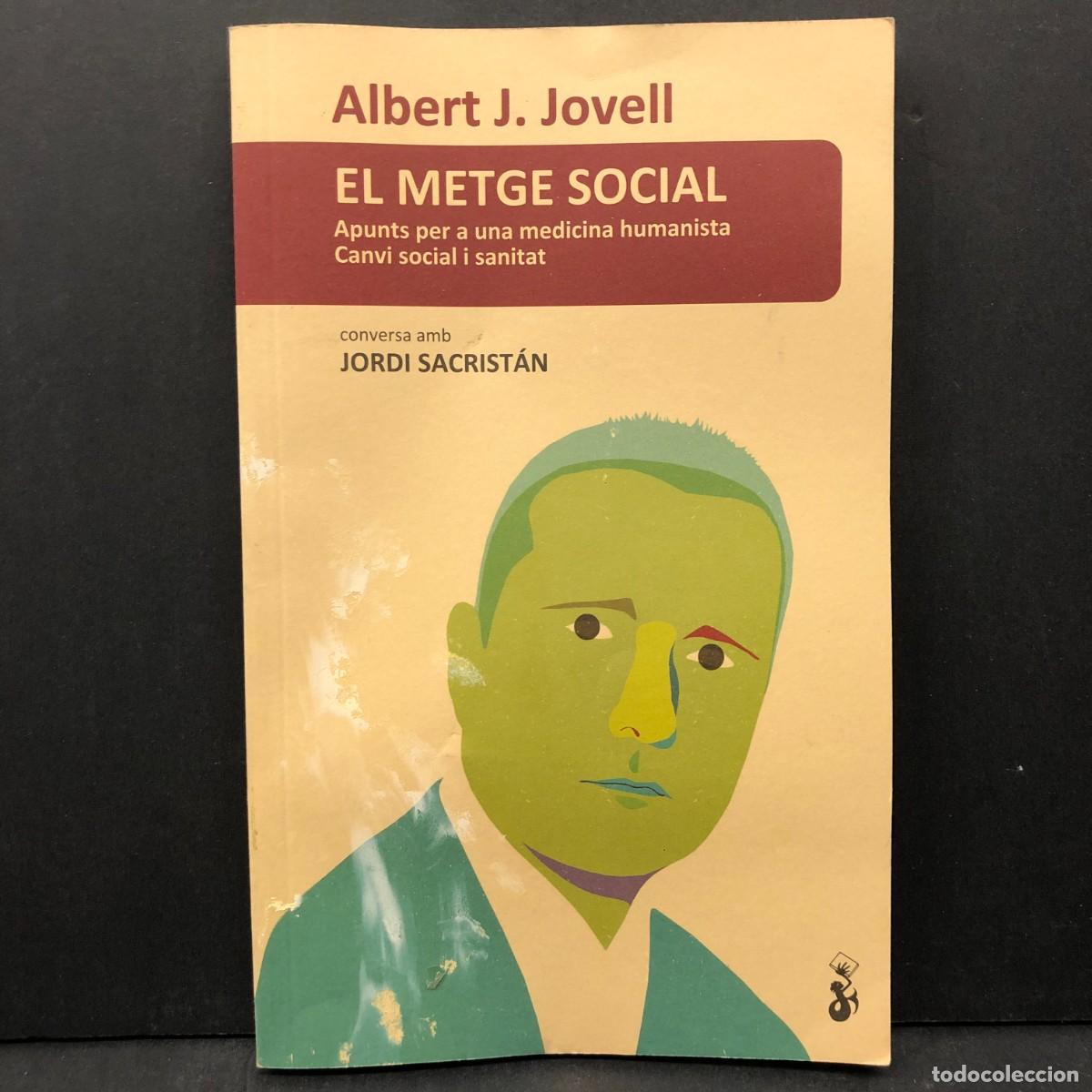 Libros de segunda mano: ALBERT J. JOVELL - EL METGE SOCIAL - APUNTS PER A UNA MEDICINA HUMANISTA. CANVI SOCIAL SANITA / 3906
