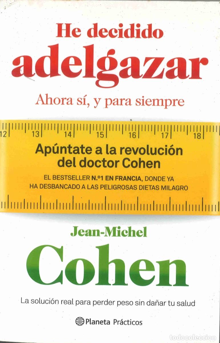 Libros de segunda mano: He decidido adelgazar. Ahora s&iacute;, y para siempre. Jean-Michel Cohen. 2012