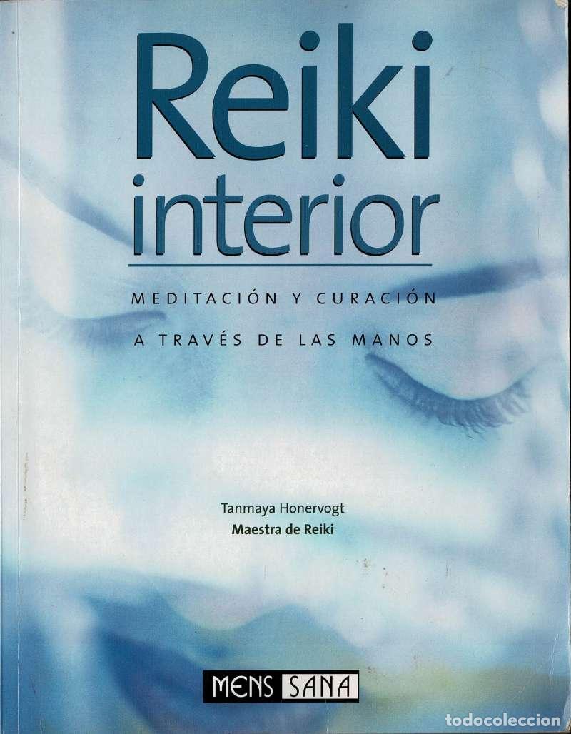 Libros de segunda mano: Reiki Interior. Meditacion y Curacion a Traves de las manos - Tanmaya Honervogt