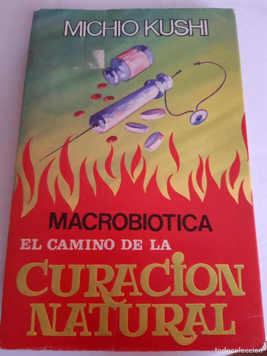 Libros de segunda mano: MACROBIOTICA EL CAMINO DE LA CURACION NATURAL. MICHIO KUSHI