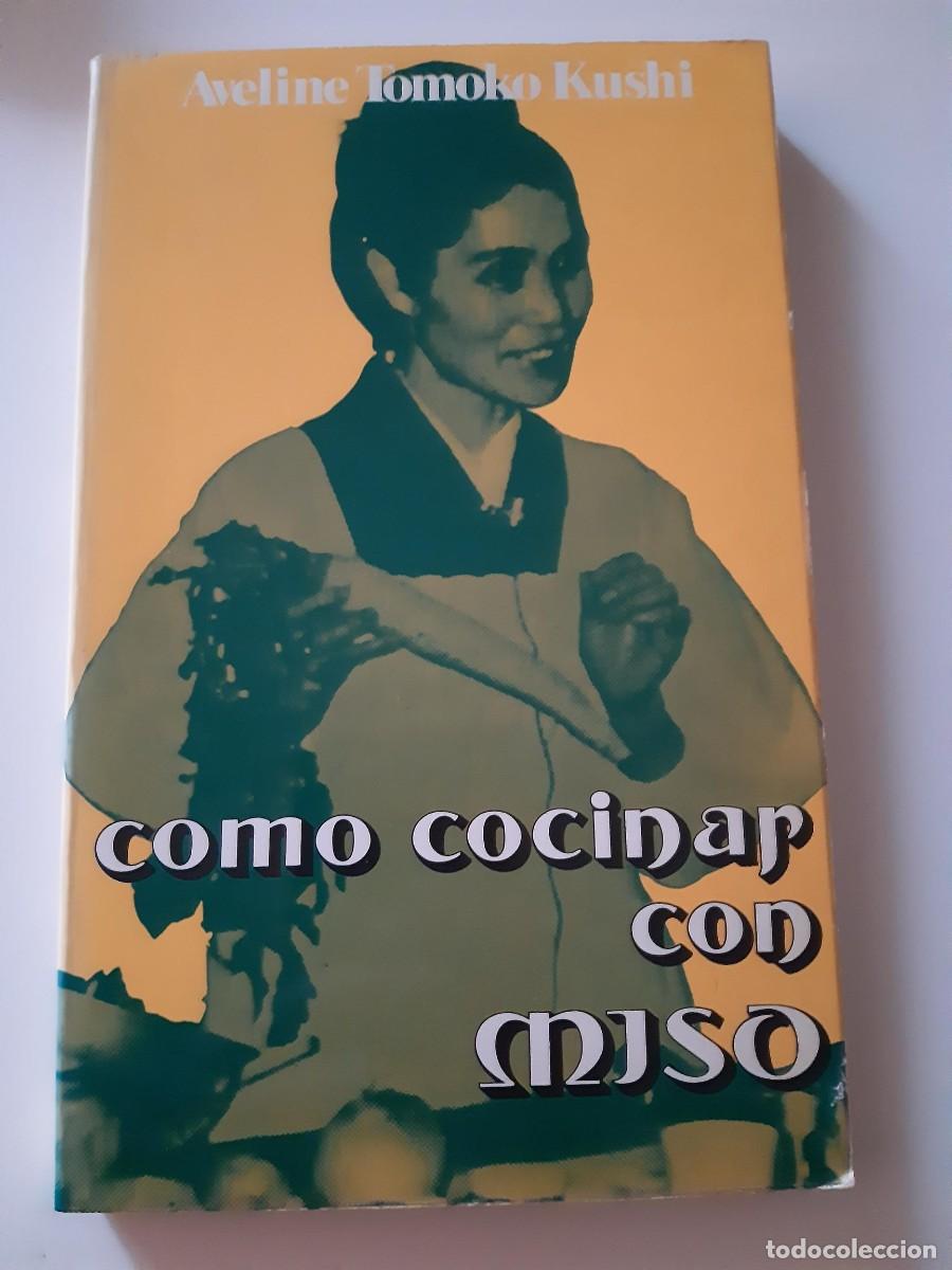 Libros de segunda mano: COMO COCINAR CON MISO - AVELINE TOMOKO KUSHI MACROBIOTICA