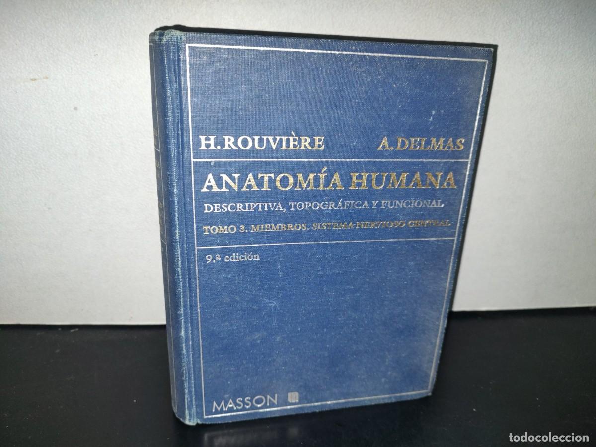 Libros de segunda mano: 199- Anatom&iacute;a Humana. Tomo III, Miembros, Sistema Nervioso Central - H. Rouvi&egrave;re, A. Delmas, 1998