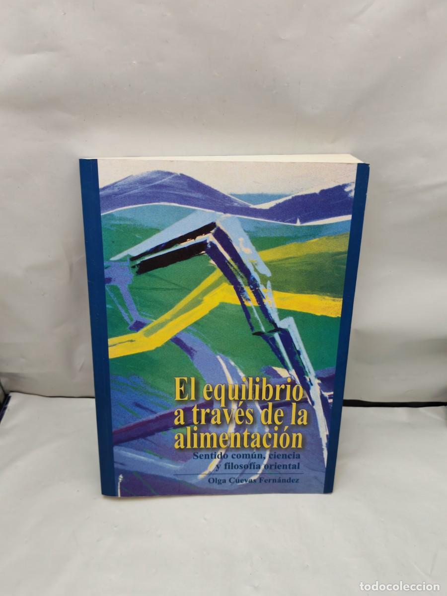 Gebrauchte B&uuml;cher: El equilibrio a trav&eacute;s de la alimentaci&oacute;n: Sentido com&uacute;n, ciencia y filosof&iacute;a oriental