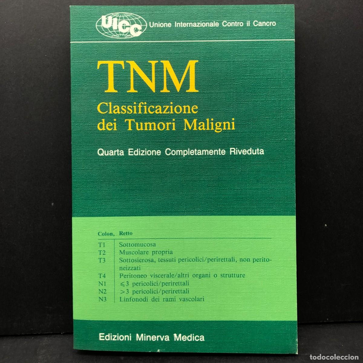 Libros de segunda mano: TNM CLASSIFICAZIONE DEI TUMORI MALIGNI - UNIONE INTERNAZIONALE CONTRO IL CANCRO - MINERVA / 4003
