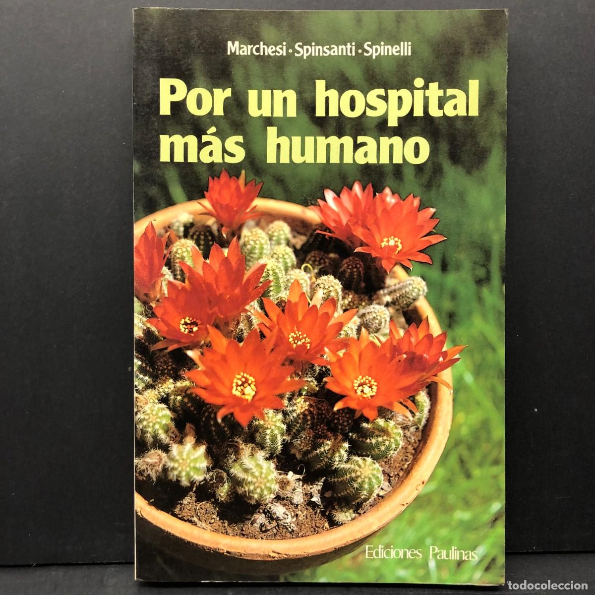 Libros de segunda mano: POR UN HOSPITAL M&Aacute;S HUMANO - MARCHESI - SPINSANTI - SPINELLI - EDICIONES PAULINAS / 4009