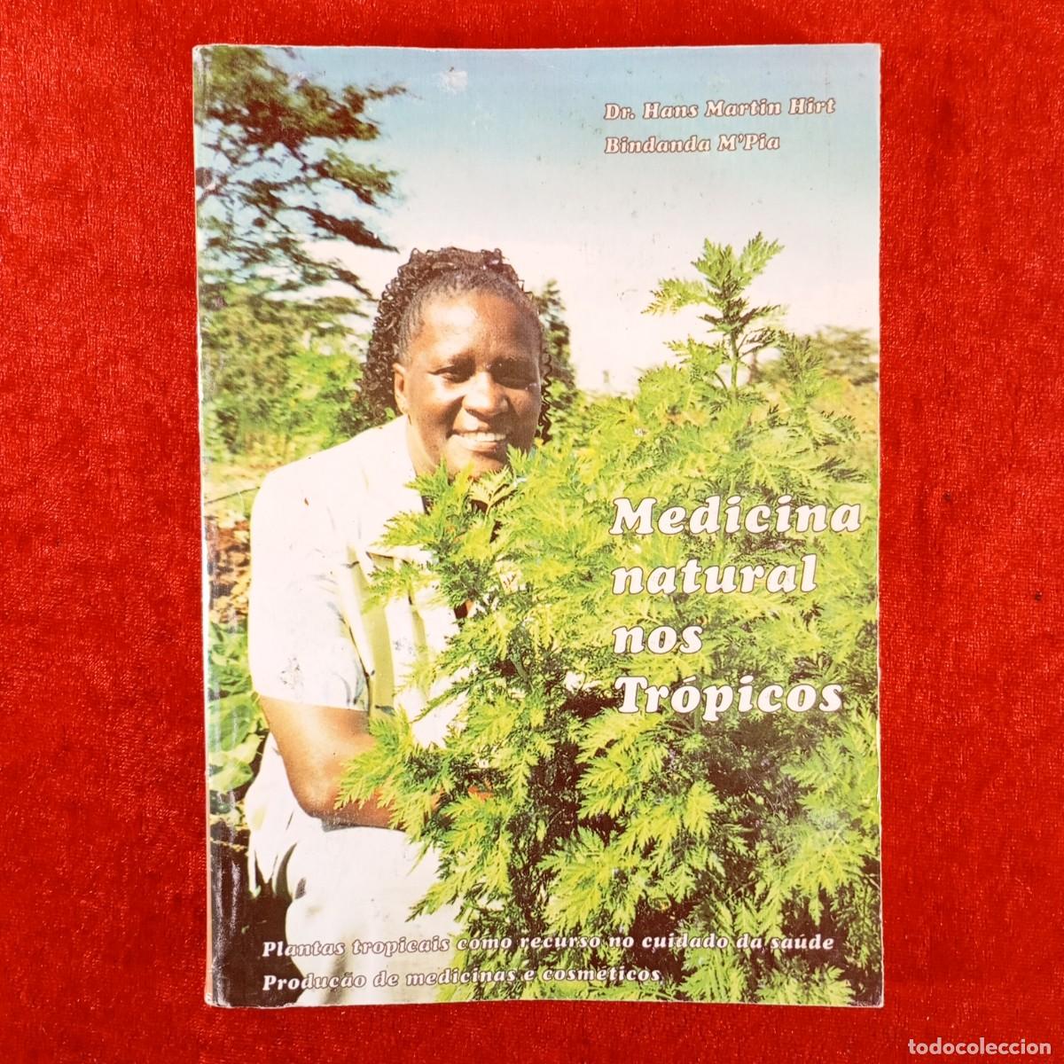 Libros de segunda mano: MEDICINA NATURAL NOS TR&Oacute;PICOS - DR.HANS MARTIN HIRT - BINDANDA M PIA - PLANTAS / 4075