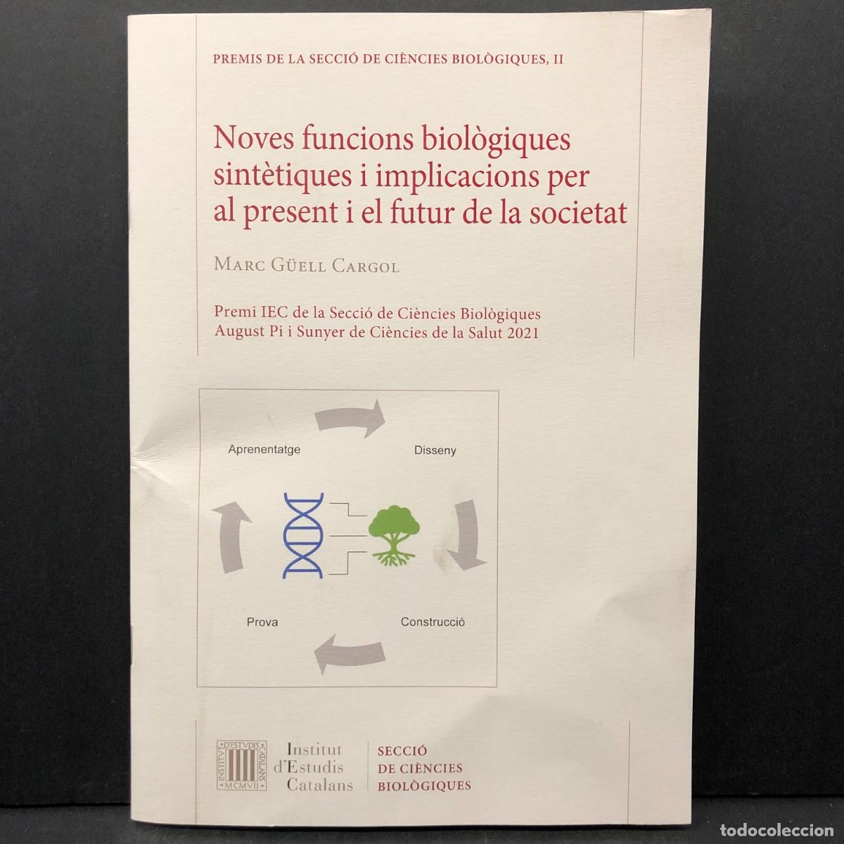 Libros de segunda mano: NOVES FUNCIONS BIOL&Ograve;GIQUES SINT&Egrave;TIQUES I IMPLICACIONS PER AL PRESENT I EL FUTUR DE LA SOCIETA / 4081