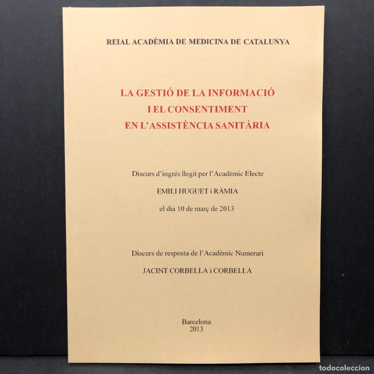 Libros de segunda mano: LA GESTI&Oacute; DE LA INFORMACI&Oacute; I EL CONSENTIMENT EN L'ASSIST&Egrave;NCIA SANIT&Agrave;RIA - EMILI HUGUET R&Agrave;MIA / 4097