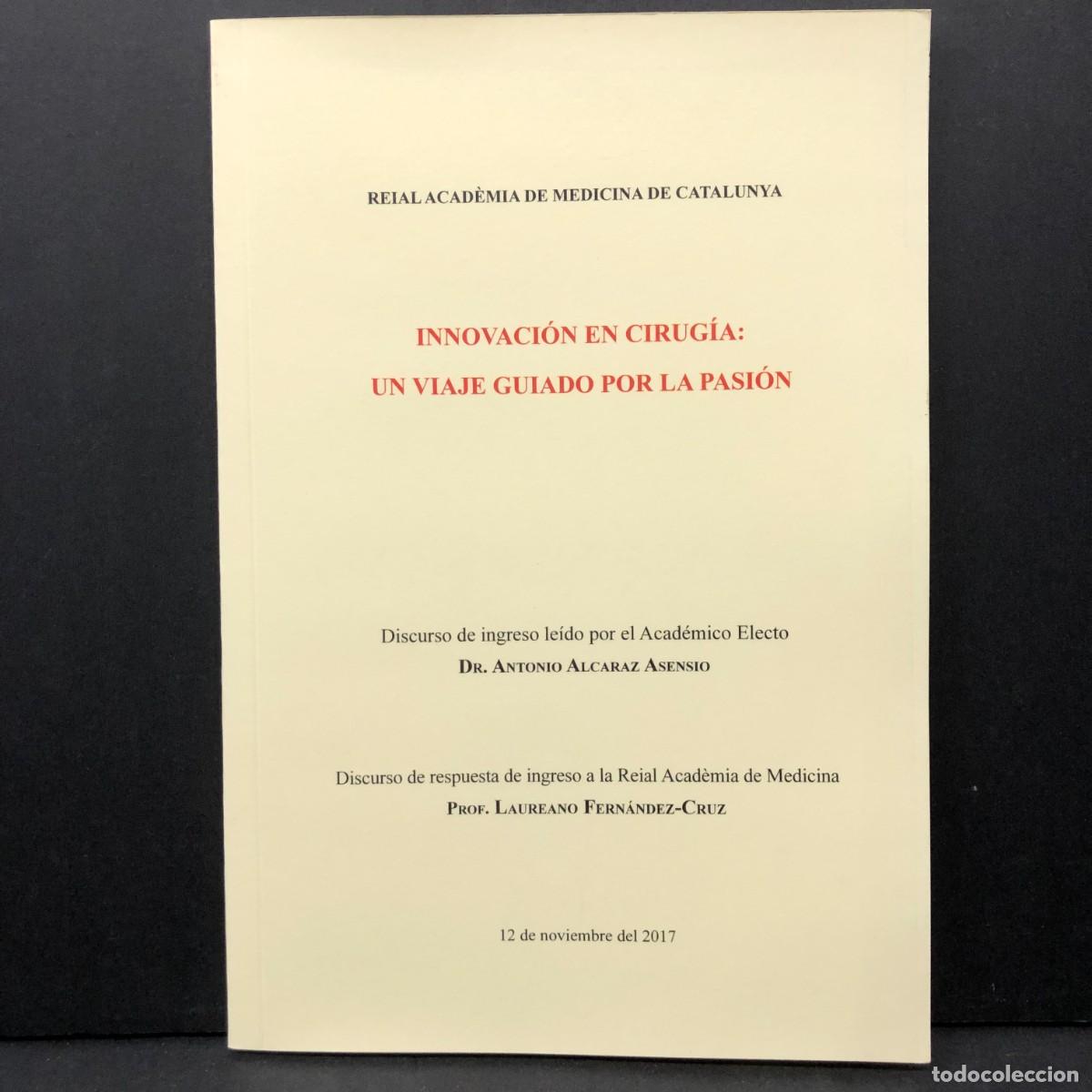 Libros de segunda mano: INNOVACI&Oacute;N EN CIRUG&Iacute;A - UN VIAJE GUIADO POR LA PASI&Oacute;N - ANTONIO ALCARAZ ASENSIO - 2017 / 4100
