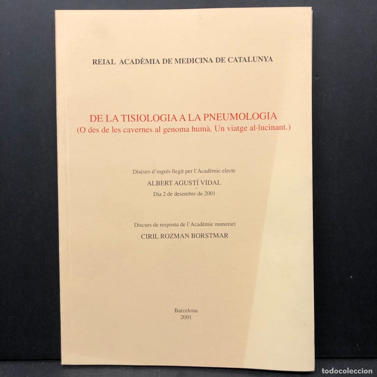 Libros de segunda mano: DE LA TISIOLOGIA A LA PNEUMOLOGIA - ALBERT AGUST&Iacute; VIDAL - 2001 - REIAL ACAD&Egrave;MIA DE MEDICINA / 4105