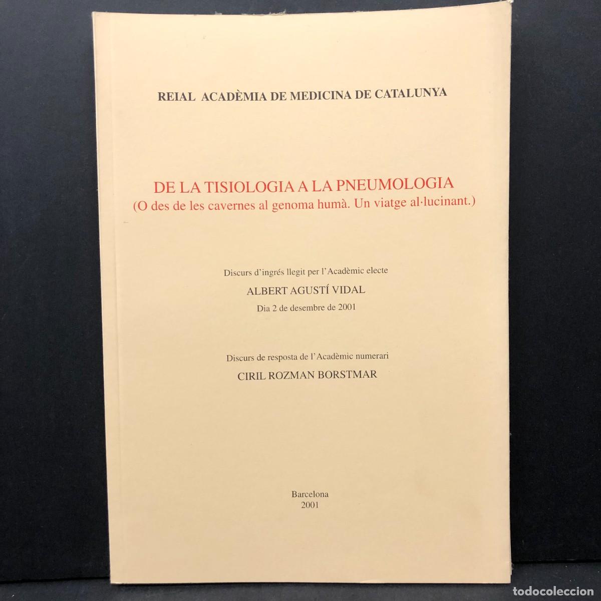 Libros de segunda mano: DE LA TISIOLOGIA A LA PNEUMOLOGIA - ALBERT AGUST&Iacute; VIDAL - 2001 - REIAL ACAD&Egrave;MIA DE MEDICINA / 4108