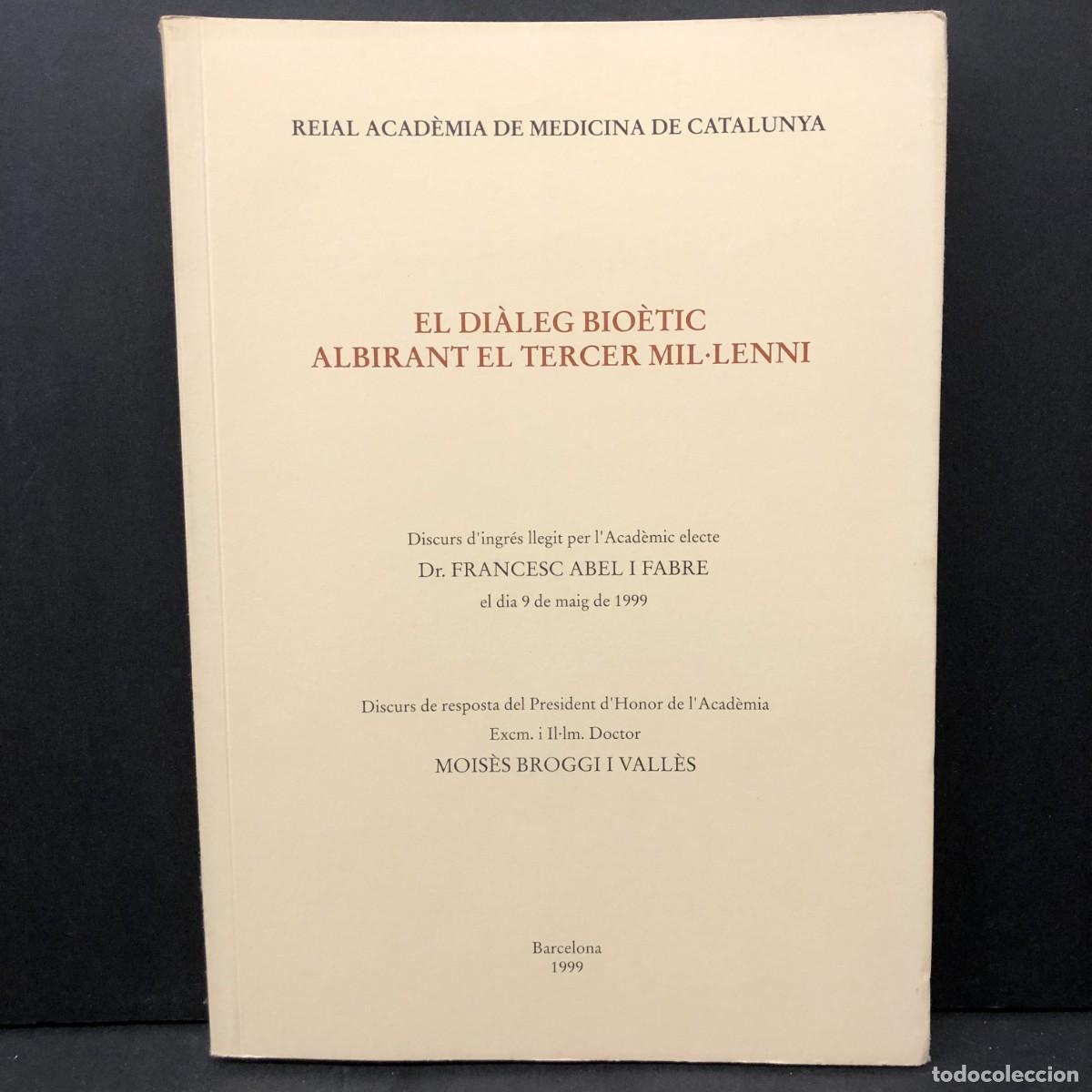 Libros de segunda mano: EL DI&Agrave;LEG BIO&Egrave;TIC ALBIRANT EL TERCER MIL&middot;LENI - FRANCESC ABEL I FABRE - ACAD&Egrave;MIA MEDICINA / 4109