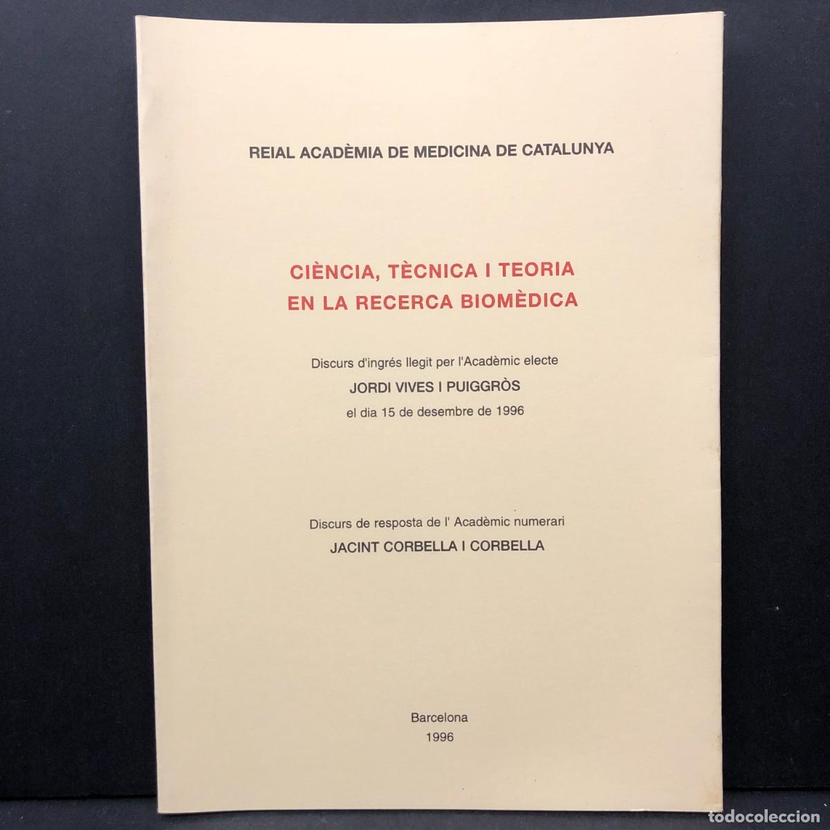 Libros de segunda mano: CI&Egrave;NCIA, T&Egrave;CNICA I TEORIA EN LA RECERCA BIOM&Egrave;DICA - JORDI VIVES I PUIGGR&Ograve;S - 1996 - ACAD&Egrave;MIA / 4115