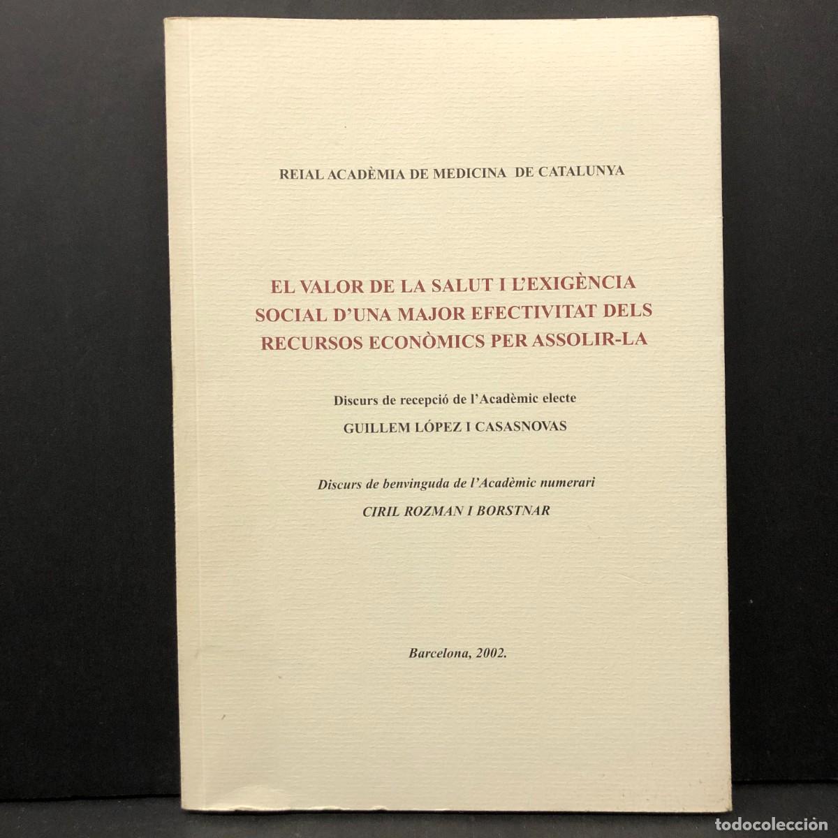 Libros de segunda mano: EL VALOR DE LA SALUT I L'EXIG&Egrave;NCIA SOCIAL D'UNA MAJOR EFECTIVITAT DELS RECURSOS ECON&Ograve;MICS / 4119