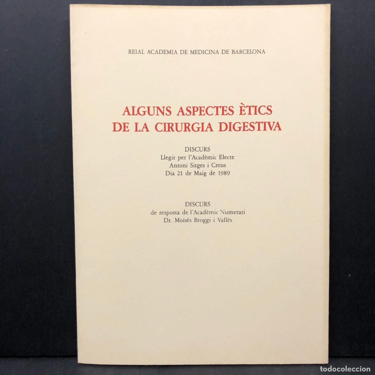 Libros de segunda mano: ALGUNS ASPECTES &Egrave;TICS DE LA CIRURGIA DIGESTIVA - ANTONI SITGES CREUS - 1989 / 4128