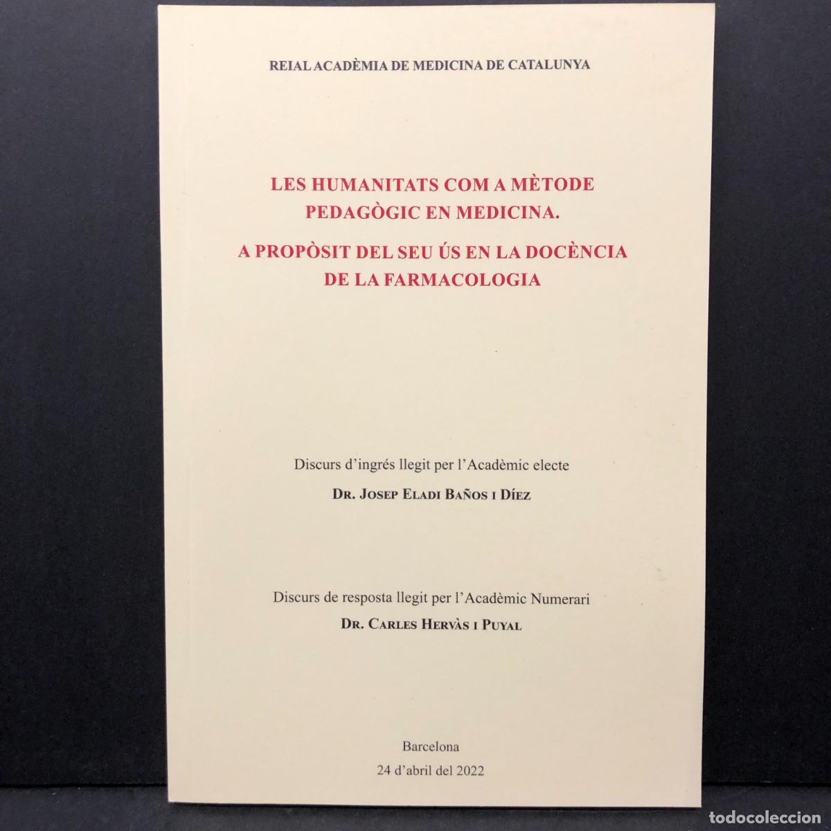 Libros de segunda mano: LES HUMANITATS COM A M&Egrave;TODE PEDAG&Ograve;GIC EN MEDICINA - JOSEP ELADI BA&Ntilde;OS I D&Iacute;EZ - 2022 / 4135