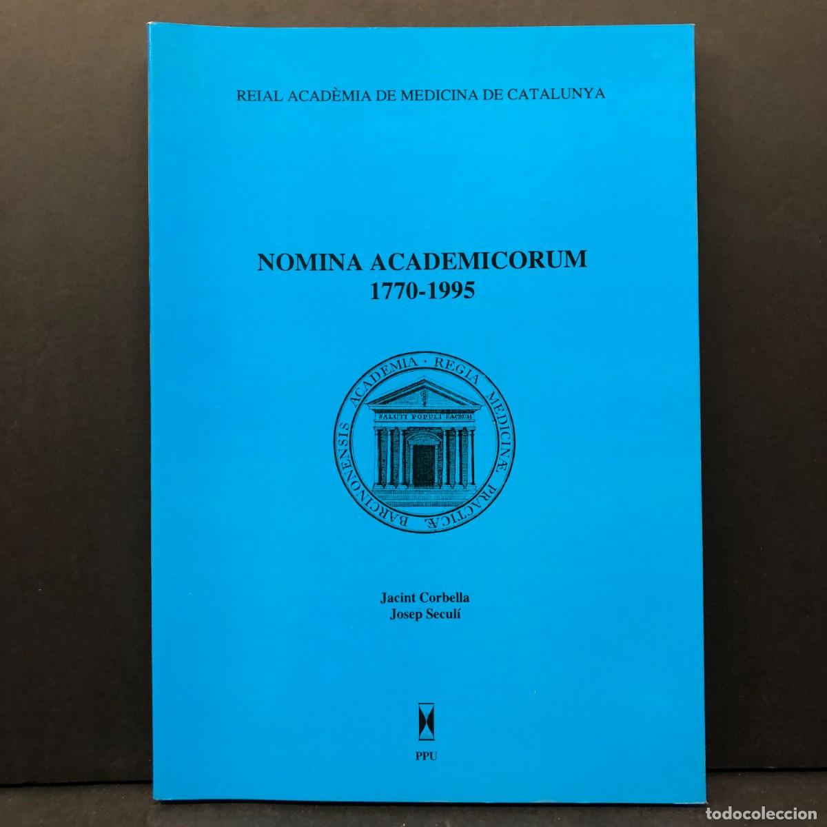Libros de segunda mano: NOMINA ACADEMICORUS - 1770-1995 - JACINT CORBELLA - JOSEP SECUL&Iacute; - PPU / 4143