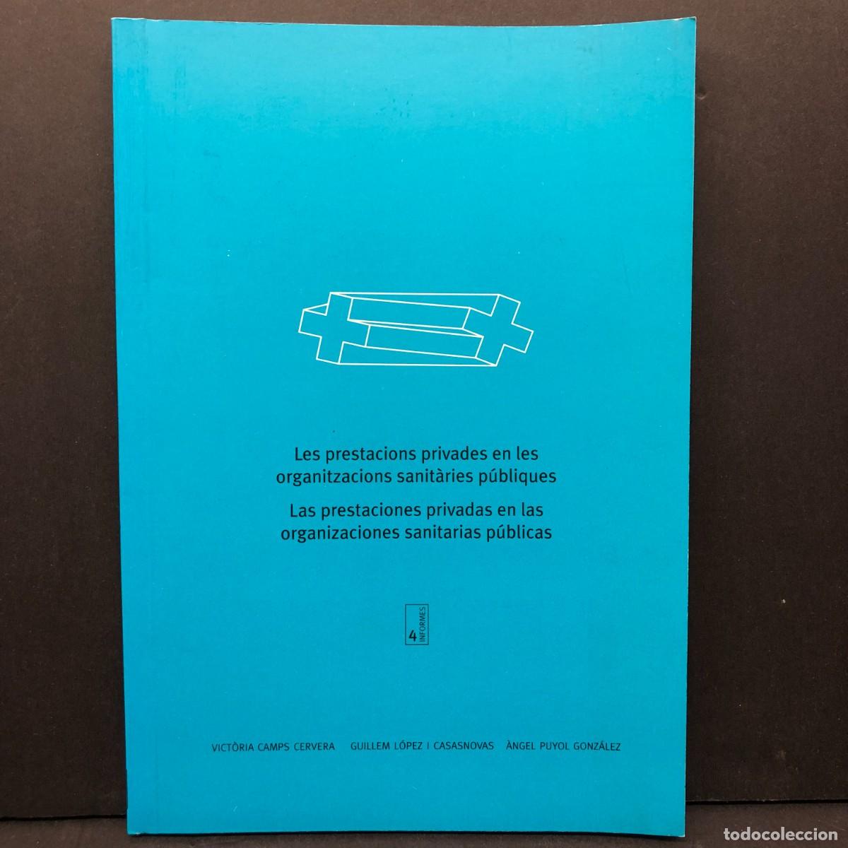 Libros de segunda mano: LES PRESTACIONS PRIVADES EN LES ORGANITZACIONS SANIT&Agrave;RIES P&Uacute;BLIQUES - VICT&Ograve;RIA CAMPS CERVERA / 4146