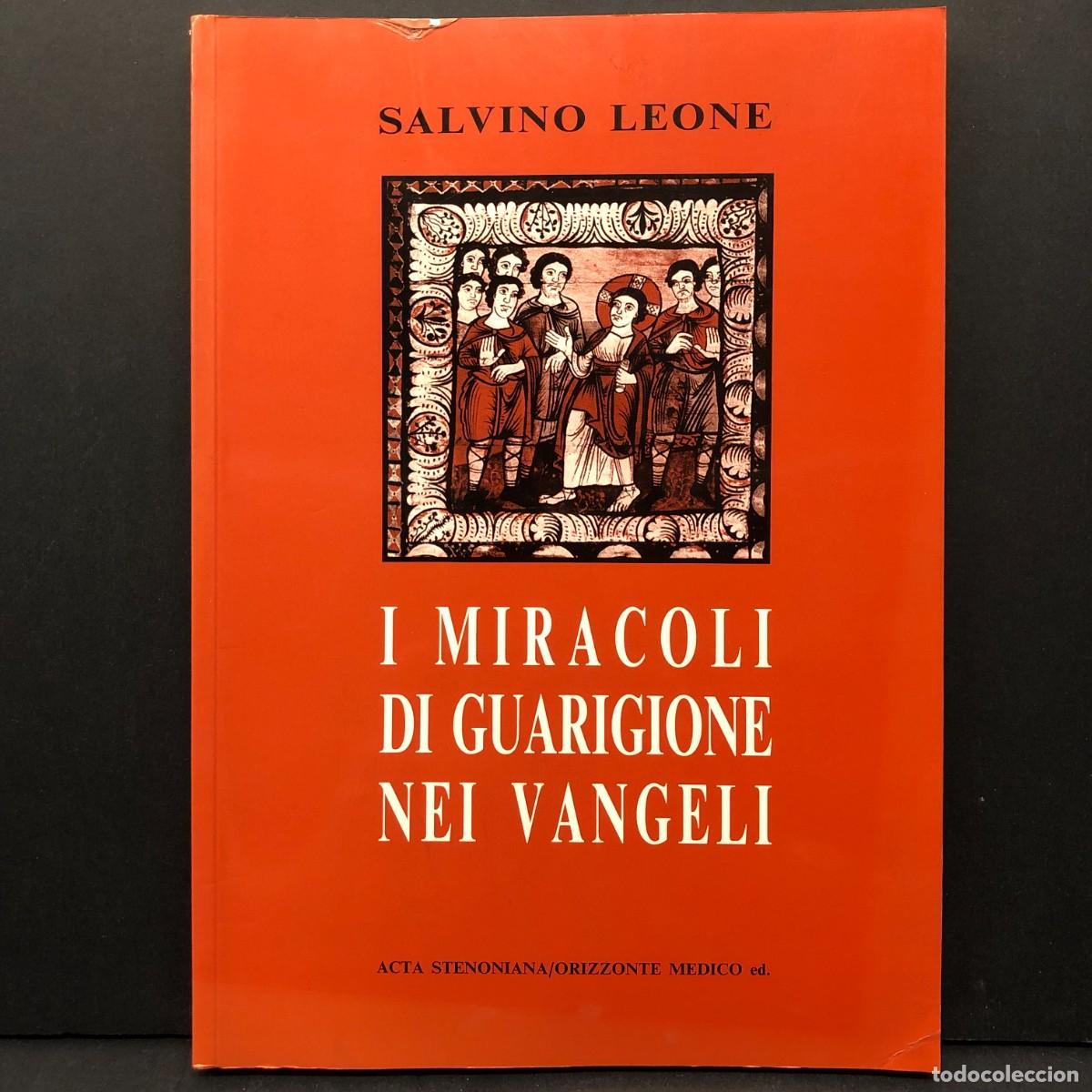 Libros de segunda mano: I MIRACOLI DI GUARIGIONE NEI VANGELI - SALVIO LEONE - ACTA STENONIANA ORIZZONTE MEDICO / 4158