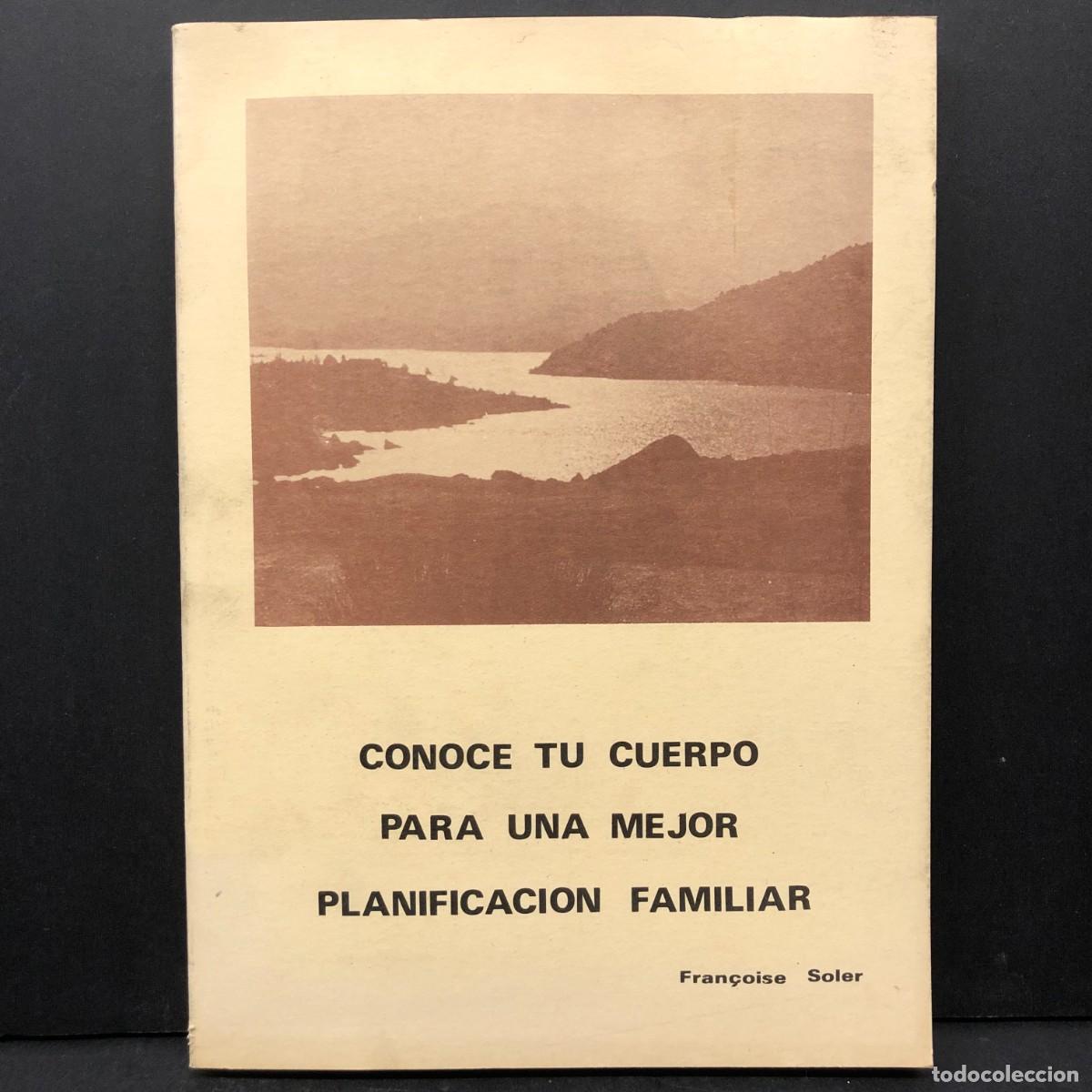 Libros de segunda mano: CONOCE TU CUERPO PARA UNA MEJOR PLANIFICACION FAMILIAR - FRAN&Ccedil;OISE SOLER / 4169