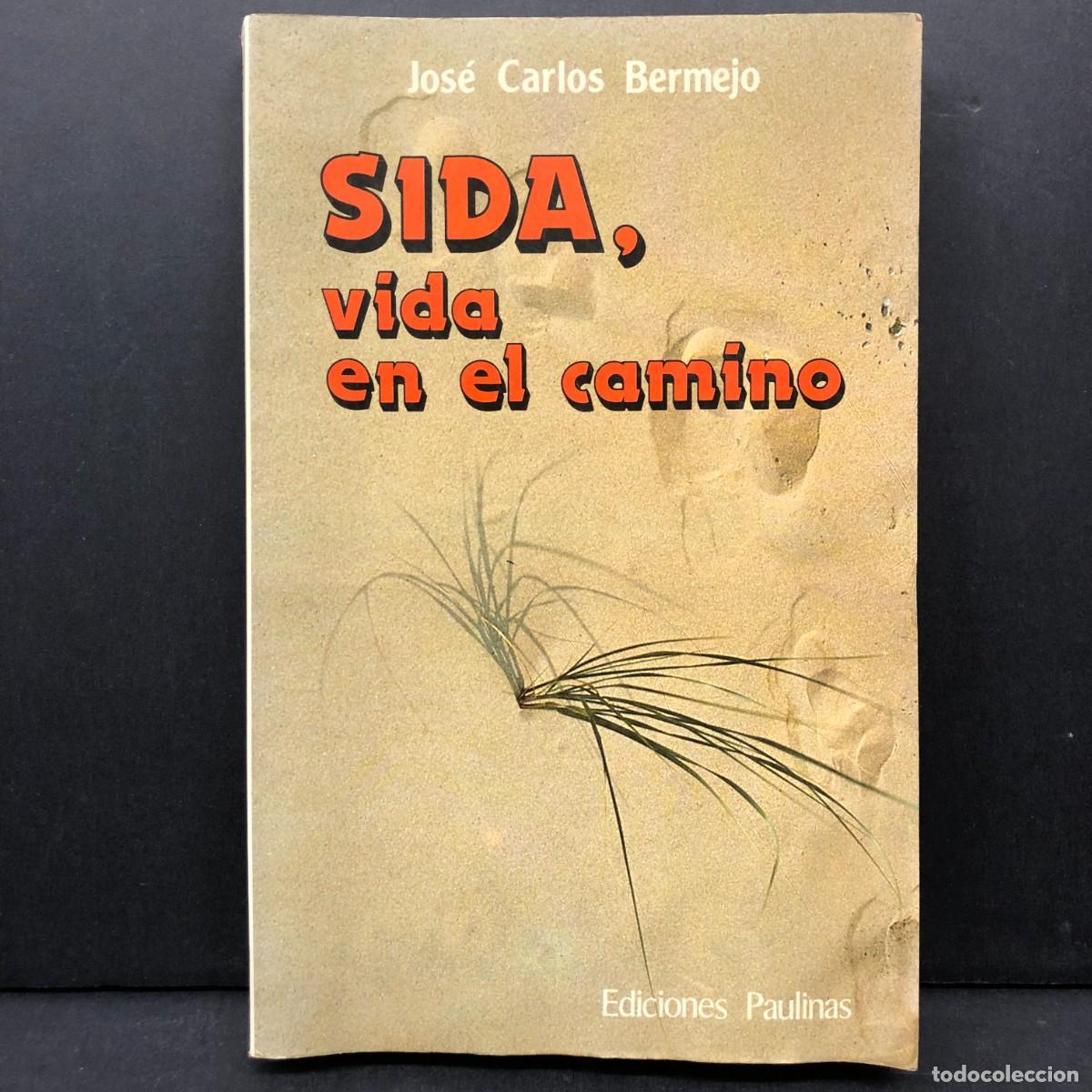 Libros de segunda mano: SIDA, VIDA EN EL CAMINO - JOS&Eacute; CARLOS BERMEJO - EDICIONES PAULINAS / 4171