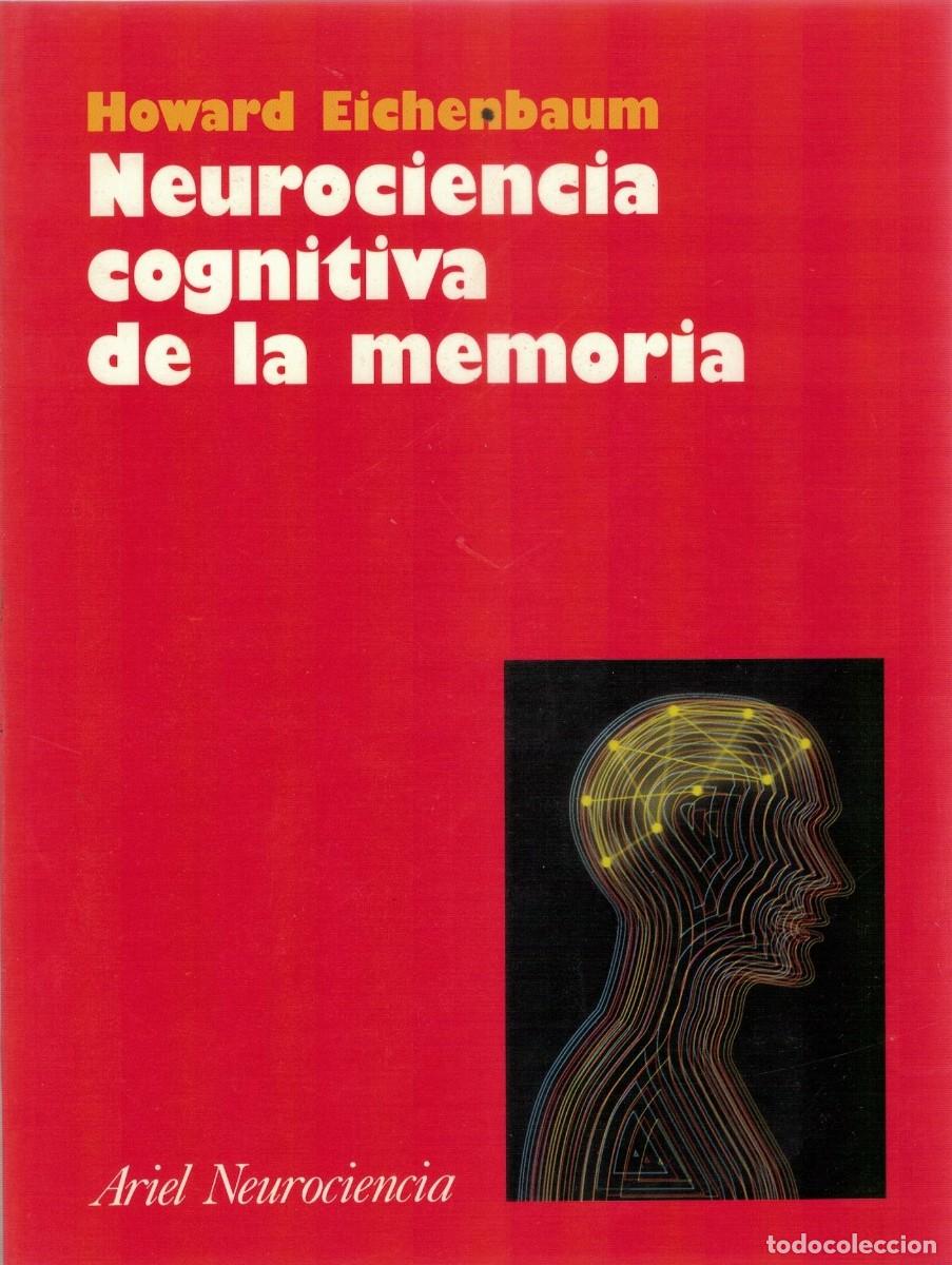 Libros de segunda mano: NEUROCIENCIA COGNITIVA DE LA MEMORIA. EICHENBAUM, HOWARD. A-MEDI-1576