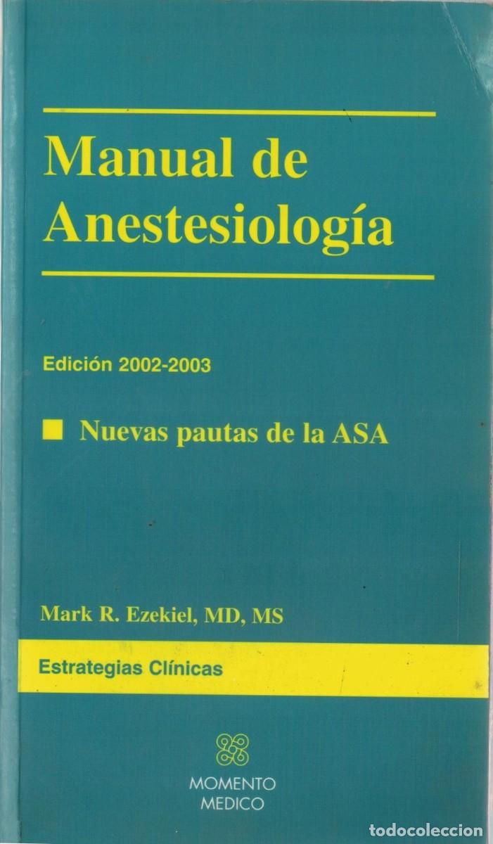 Libros de segunda mano: MANUAL DE ANESTESIOLOGIA. EZEKIEL, MARK R. A-MEDI-1584
