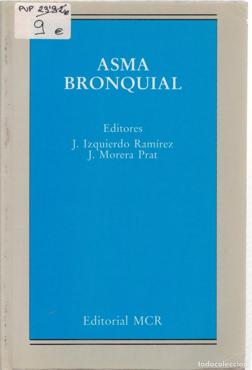 Libros de segunda mano: ASMA BRONQUIAL. IZQUIERDO RAMIREZ, J. / MORERA PRAT, J. A-MEDI-1590