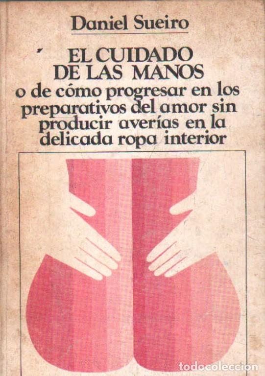 Libros de segunda mano: EL CUIDADO DE LAS MANOS. SUEIRO, DANIEL. A-COSME-085