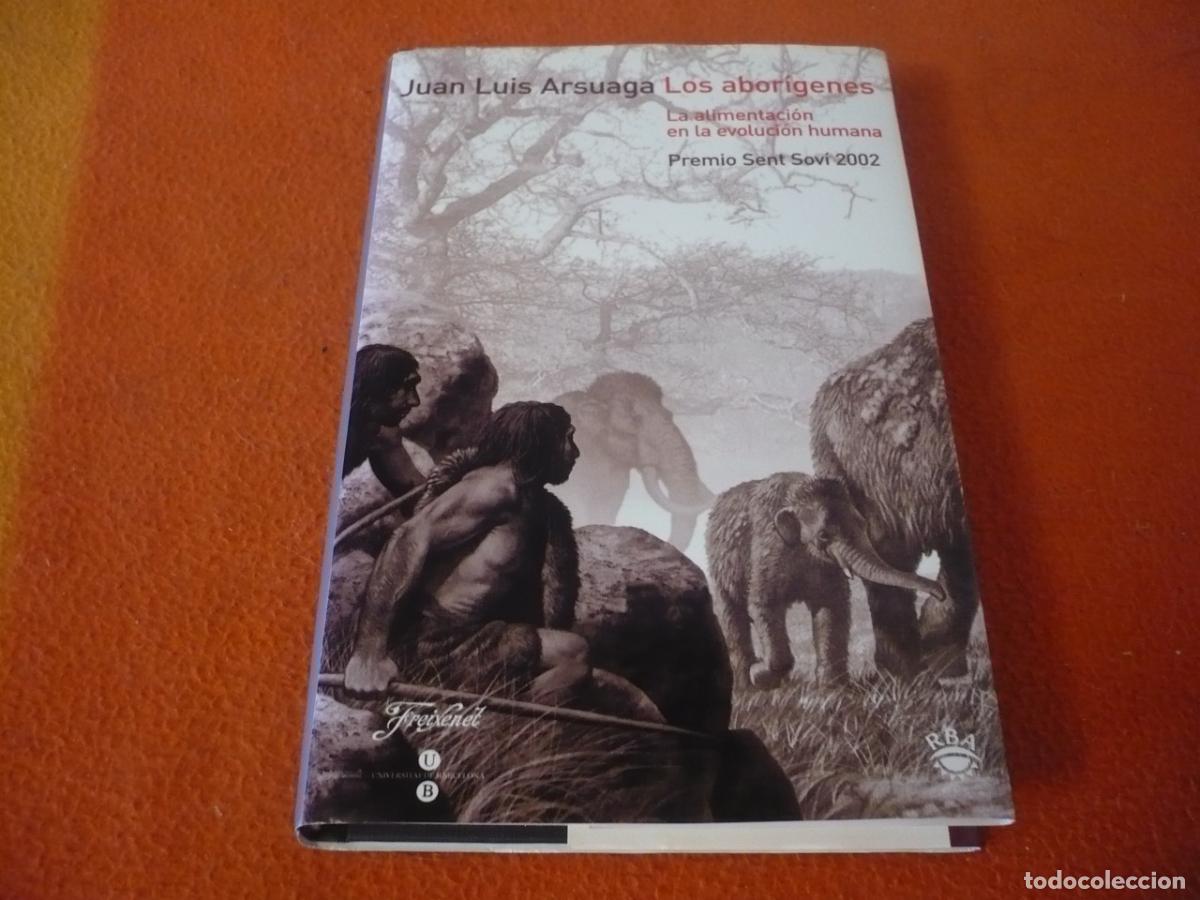 Libros de segunda mano: LOS ABORIGENES LA ALIMENTACION EN LA EVOLUCION HUMANA ( ARSUAGA ) DIETA ANCESTRAL PALEODIETA