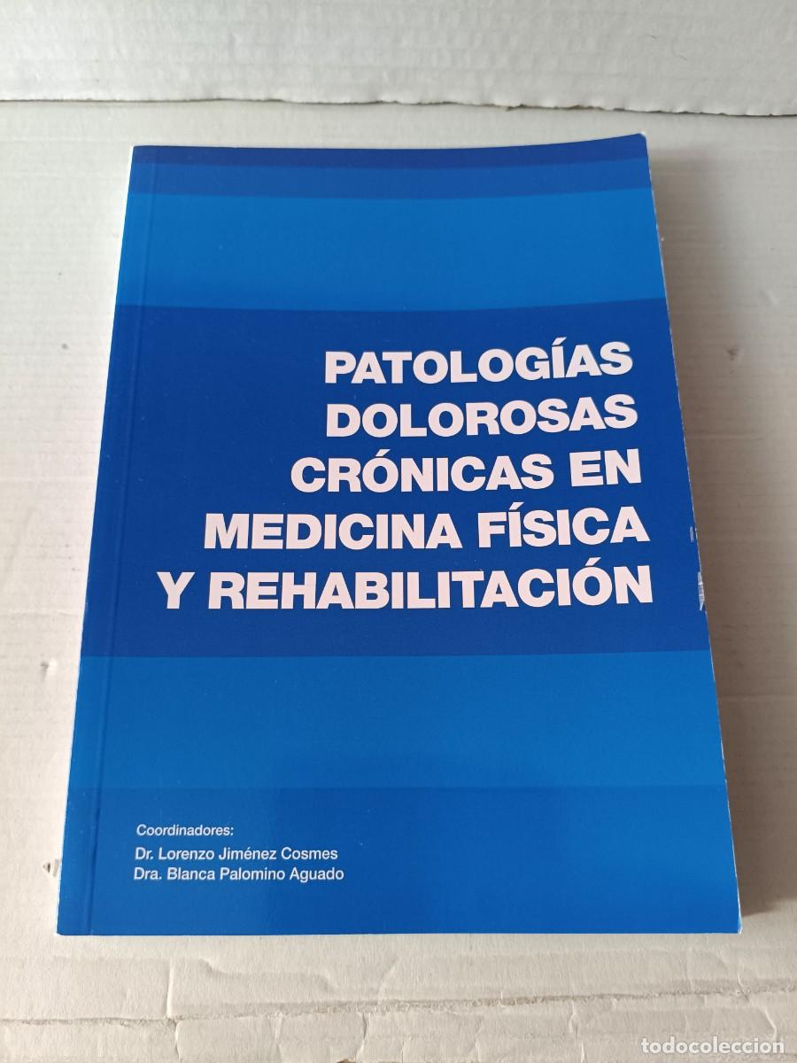 Libros de segunda mano: Patolog&iacute;as Dolorosas Cr&oacute;nicas en Medicina F&iacute;sica
