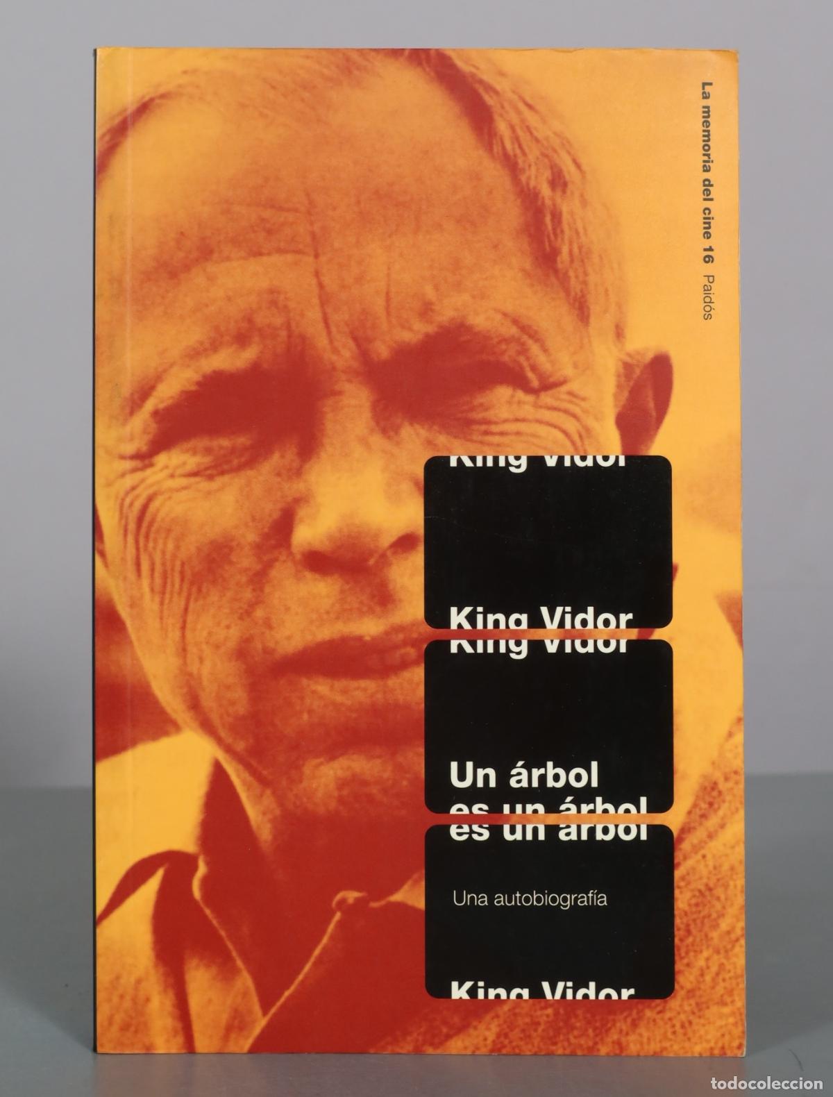 Libros de segunda mano: Un &aacute;rbol es un &aacute;rbol - Una autobiograf&iacute;a - King Vidor - Paid&oacute;s