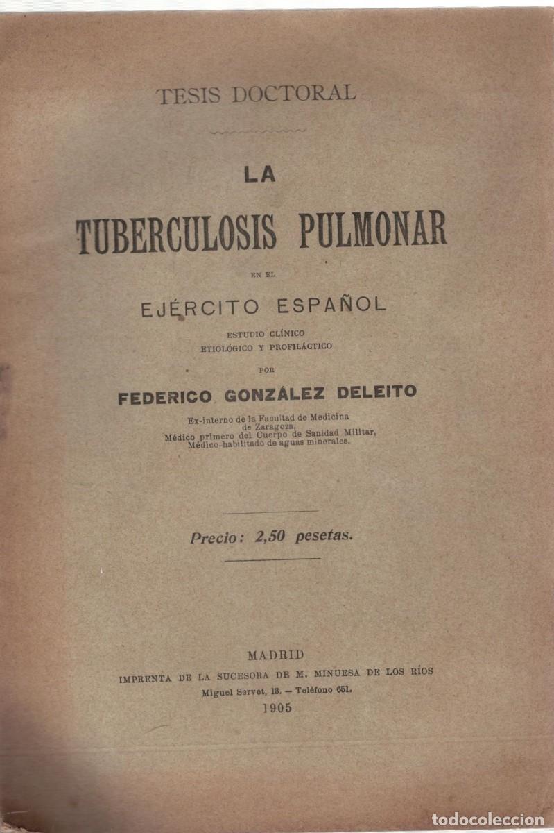 Libros de segunda mano: LA TUBERCULOSIS PULMONAR EN EL EJERCITO ESPA&Ntilde;OL. GONZALEZ DELEITO, FEDERICO. A-MEDI-1597
