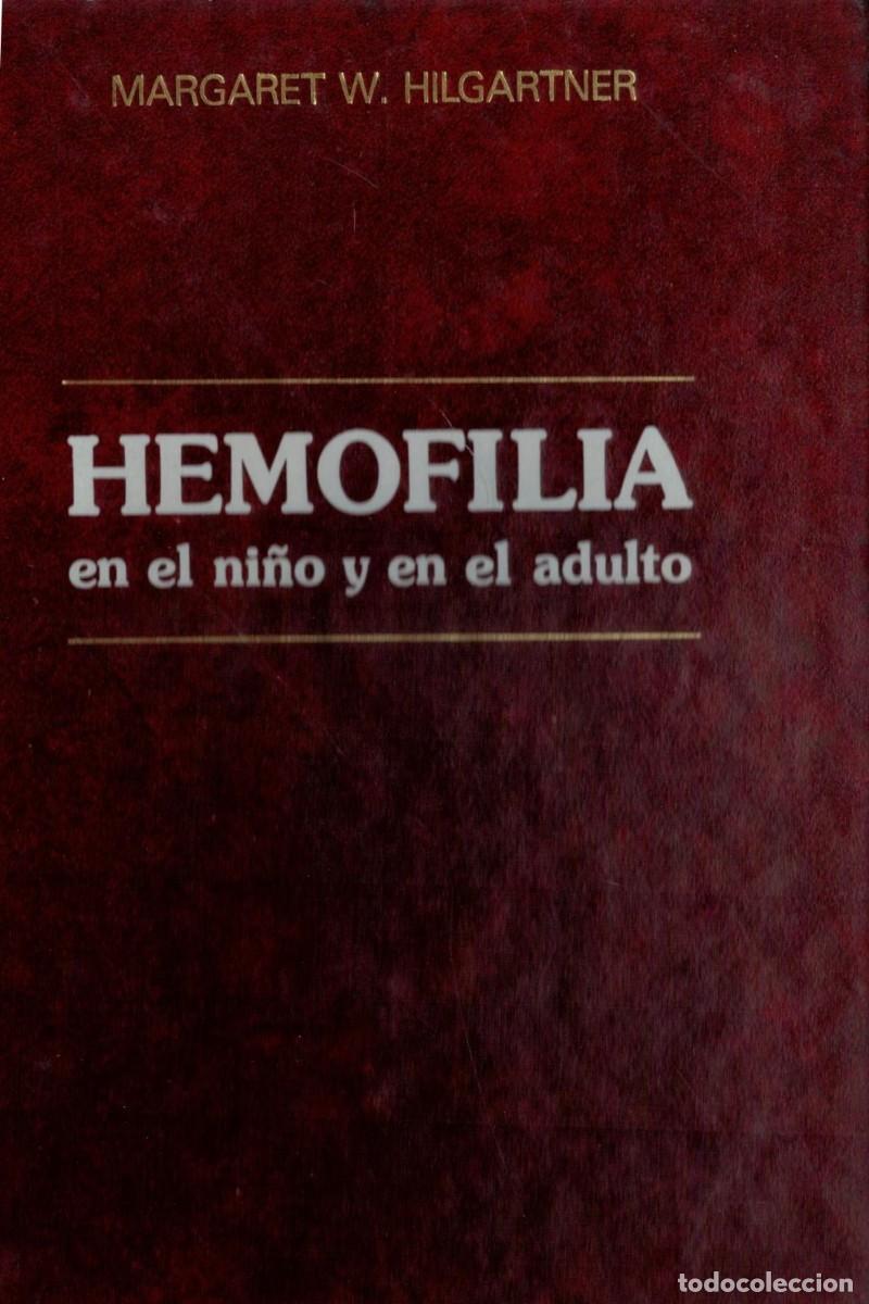 Libros de segunda mano: HEMOFILIA EN EL NI&Ntilde;O Y EN EL ADULTO. HILGARTNER, MARGARET W. A-MEDI-1609