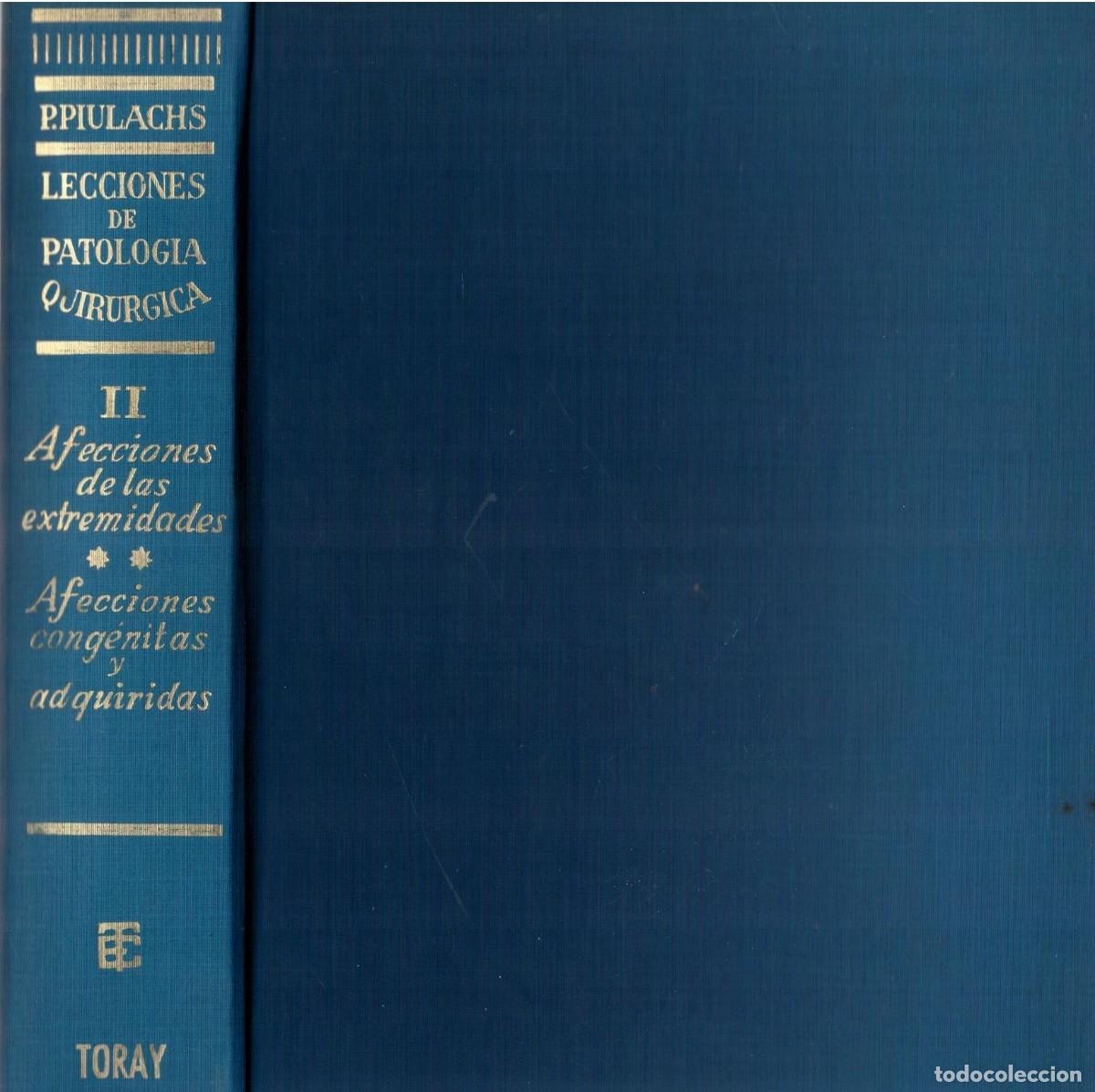 Libros de segunda mano: LECCIONES DE PATOLOGIA QUIRURGICA VOL. II. PIULACHS, P. A-MEDI-1610